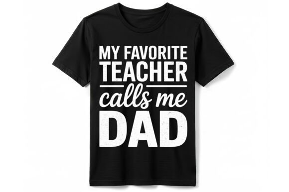 Download My Favorite Teacher Calls Me Dad T-Shirt - Teacher Collection